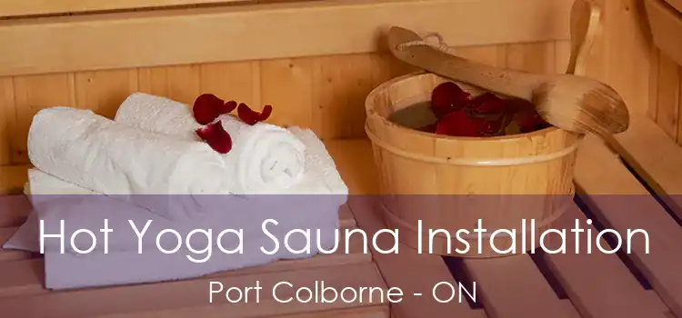  Hot Yoga Sauna Installation Port Colborne - ON
