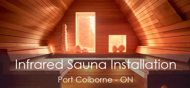  Infrared Sauna Installation Port Colborne - ON