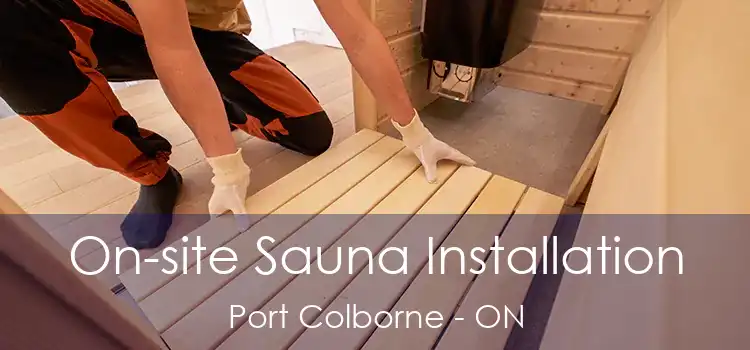  On-site Sauna Installation Port Colborne - ON