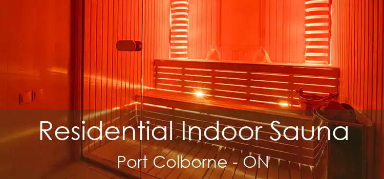  Residential Indoor Sauna Port Colborne - ON