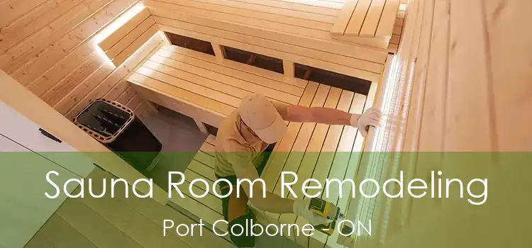  Sauna Room Remodeling Port Colborne - ON